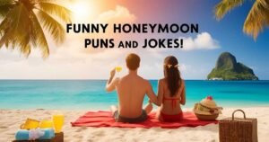 160 Funny Honeymoon Puns And Jokes The Ultimate List for Newlywed Laughter
