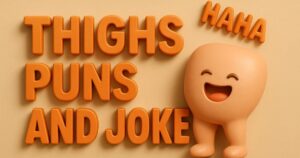 Thighs Puns and Jokes