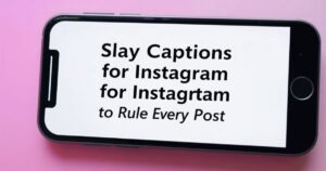 Slay Captions for Instagram